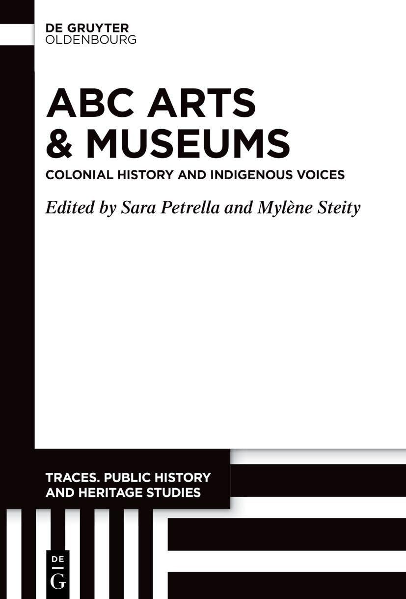 ABC Arts & Museums: Colonial History and Indigenous Voices (Traces. Public History and Heritage Studies, 6)