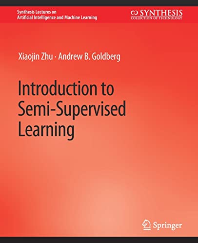 Introduction to Semi-Supervised Learning (Synthesis Lectures on Artificial Intelligence and Machine Learning)