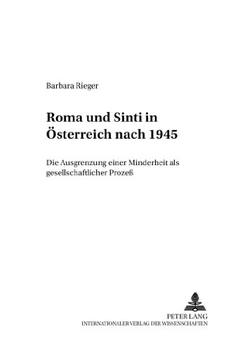 Roma und Sinti in Österreich nach 1945: Die Ausgrenzung einer Minderheit als gesellschaftlicher Prozeß (Sinti- und Romastudien)