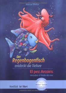 Der Regenbogenfisch entdeckt die Tiefsee: El pez Arcoiris descubre el fondo del mar