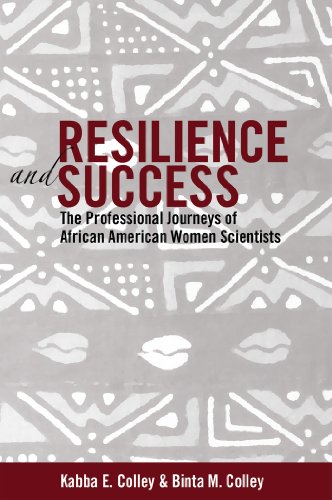 Resilience and Success: The Professional Journeys of African American Women Scientists (Black Studies and Critical Thinking)