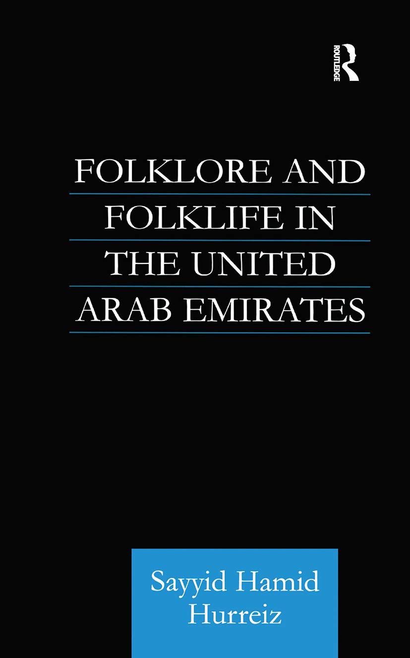 Folklore and Folklife in the United Arab Emirates (Culture and Civilization in the Middle East)