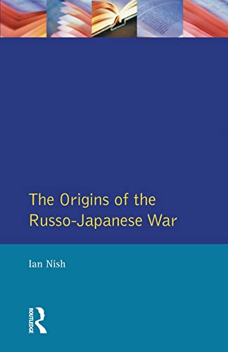 The Origins of the Russo-Japanese War (Origins of Modern Wars)