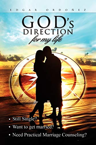 God's Direction For My Life: How To Find Yor Soulmate With Practical Marriage Counselling