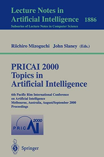PRICAI 2000 Topics in Artificial Intelligence: 6th Pacific Rim International Conference on Artificial Intelligence Melbourne, Australia, August 28 - ... Notes in Computer Science, 1886, Band 1886)
