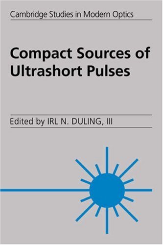 Compact Sources Ultrashort Pulses (Cambridge Studies in Modern Optics, Band 18)