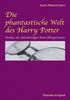 Die phantastische Welt des Harry Potter: Analyse des siebenbändigen Entwicklungsromans