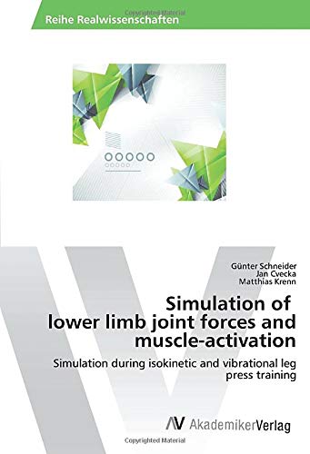 Simulation of lower limb joint forces and muscle-activation: Simulation during isokinetic and vibrational leg press training