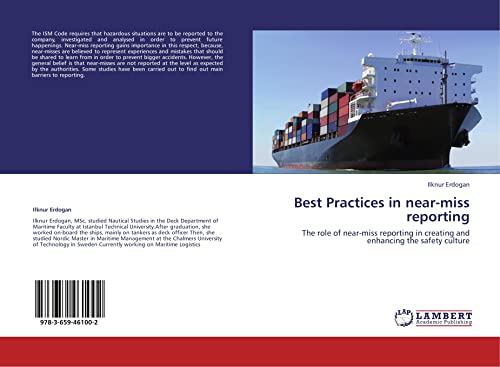 Best Practices in near-miss reporting: The role of near-miss reporting in creating and enhancing the safety culture