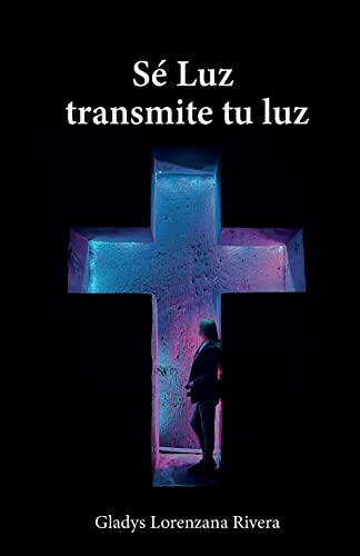 Sé Luz transmite tu luz