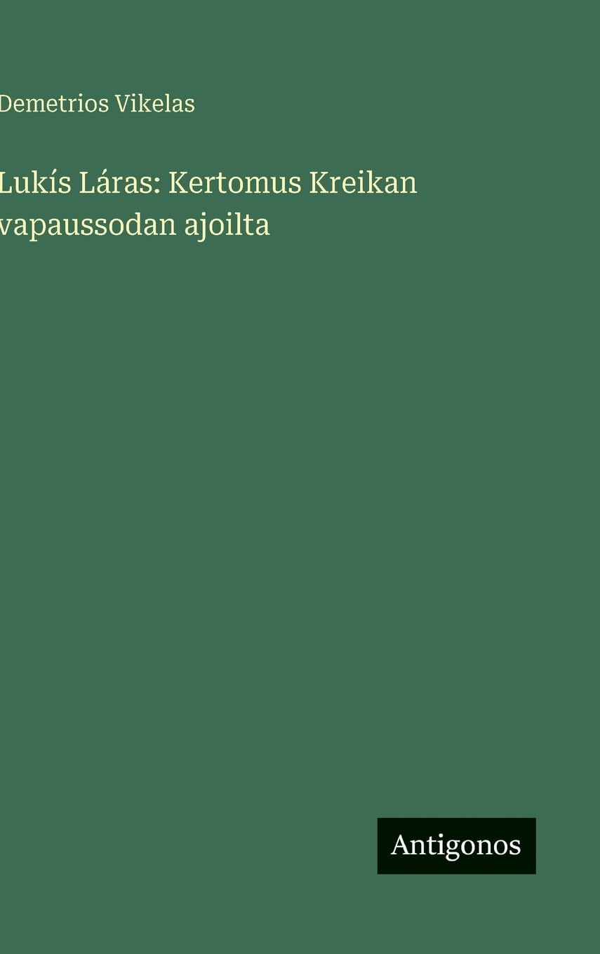 Lukís Láras: Kertomus Kreikan vapaussodan ajoilta
