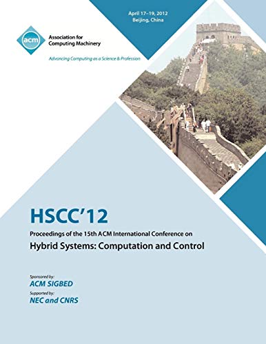 HSCC 12 Proceedings of the 15th ACM International Conference on Hybrid Systems: Computation and Control