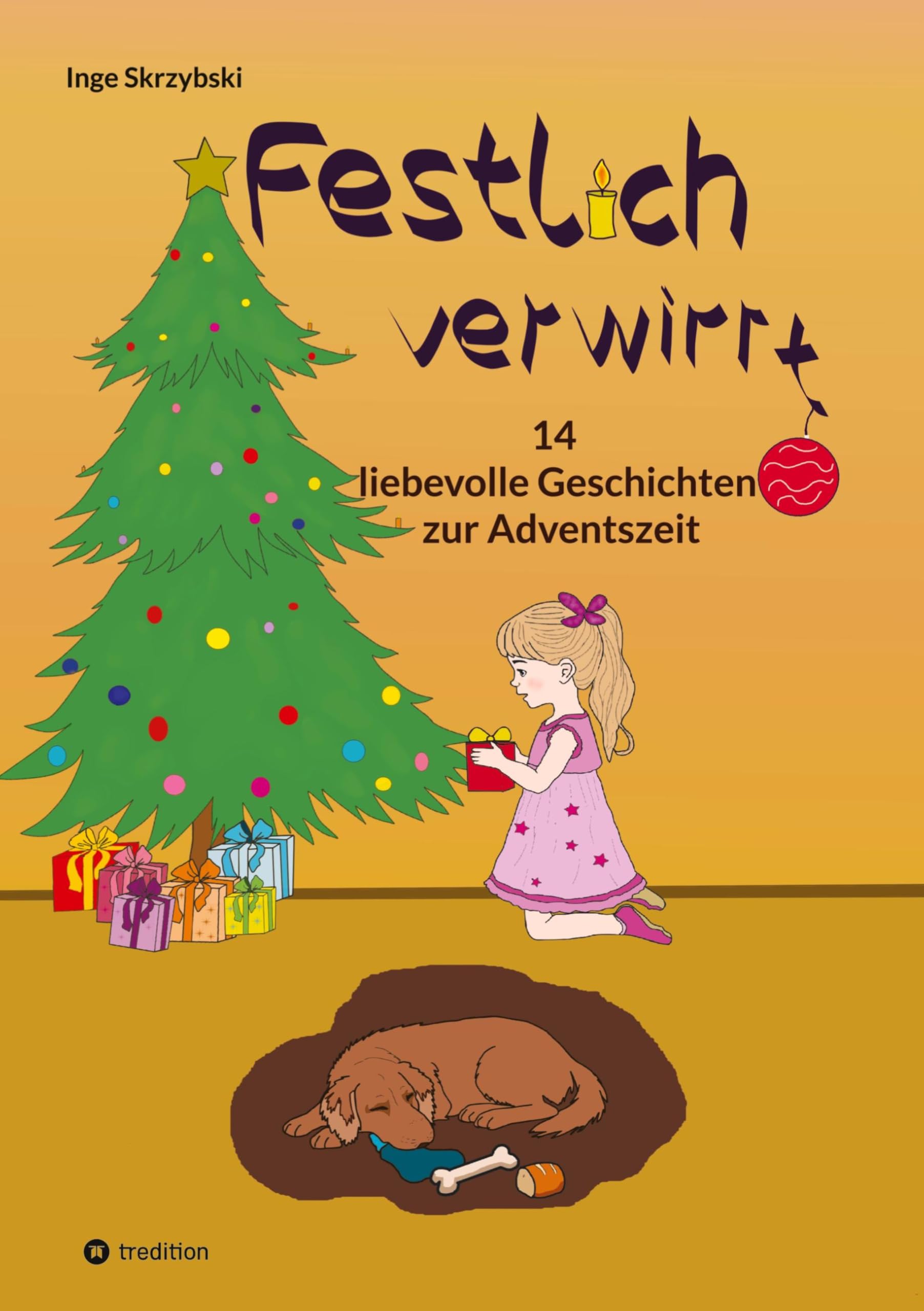 Festlich verwirrt: 14 liebevolle Geschichten zur Adventszeit