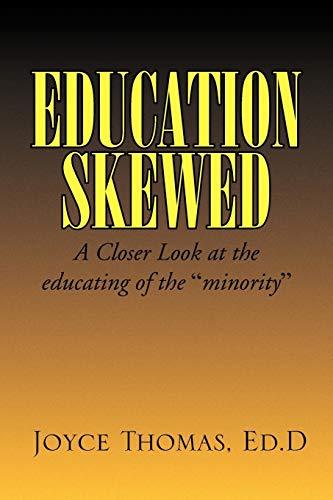 EDUCATION SKEWED: A Closer Look at the educating of the ''minority''