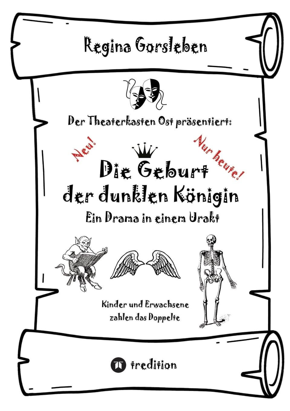 Die Geburt der dunklen Königin: Ein Drama in einem Urakt