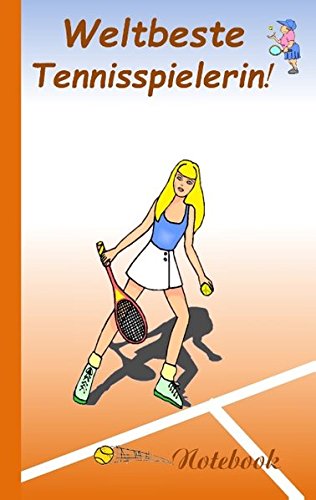 Weltbeste Tennisspielerin!: Motiv Notizbuch, Notebook, Einschreibbuch, Tagebuch, Kritzelbuch im praktischen Pocketformat.