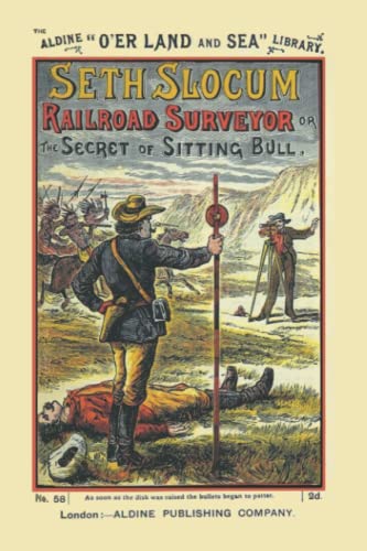 Seth Slocum, Railroad Surveyor A Tale of the Great Northern Pacific Road Building
