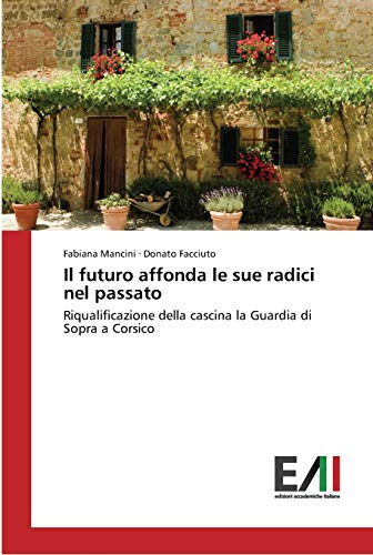 Il futuro affonda le sue radici nel passato: Riqualificazione della cascina la Guardia di Sopra a Corsico