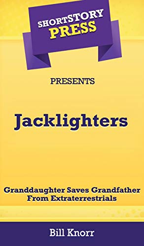 Short Story Press Presents Jacklighters: Granddaughter Saves Grandfather From Extraterrestrials