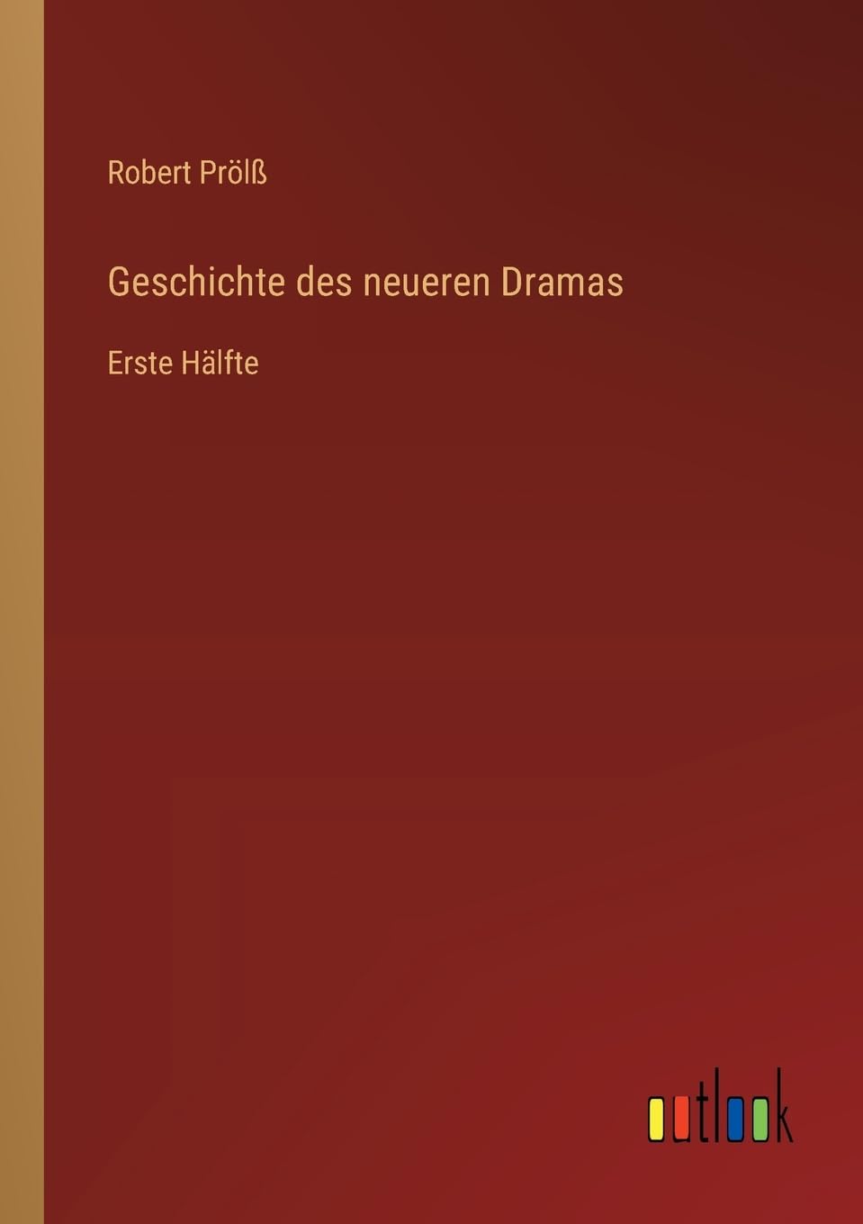 Geschichte des neueren Dramas: Erste Hälfte