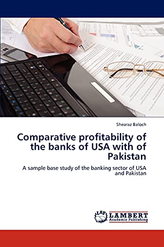 Comparative profitability of the banks of USA with of Pakistan: A sample base study of the banking sector of USA and Pakistan