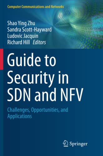 Guide to Security in SDN and NFV: Challenges, Opportunities, and Applications (Computer Communications and Networks)
