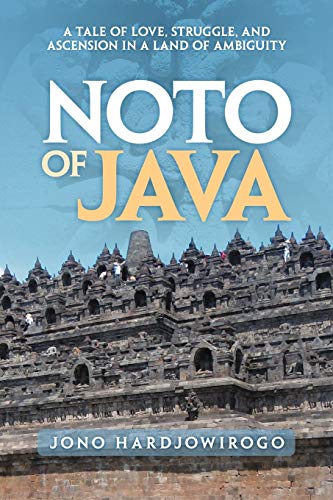 Noto Of Java: A Tale of Love, Struggle, and Ascension in a Land of Ambiguity