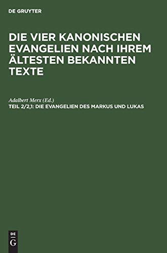 Die Evangelien des Markus und Lukas: Nach der syrischen im Sinaikloster gefundenen Palimpsesthandschrift. Mit vier Originalaufnahmen Jerusalemischer ... nach ihrem ältesten bekannten Texte)