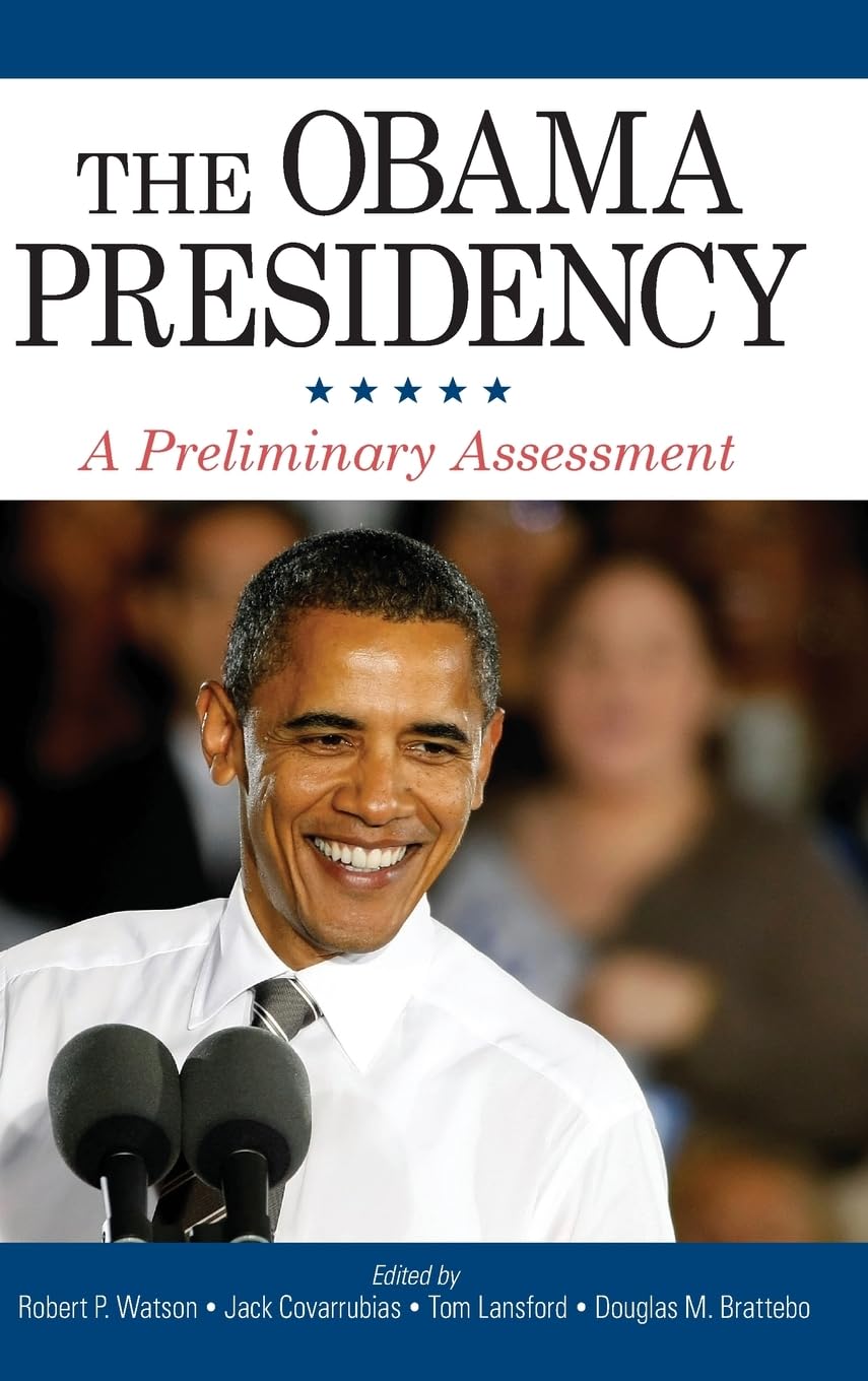 The Obama Presidency: A Preliminary Assessment (Suny Series on the Presidency: Contemporary Issues)