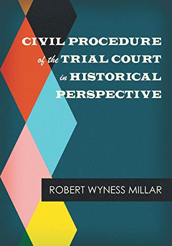 Civil Procedure of the Trial Court in Historical Perspective