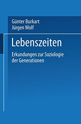 Lebenszeiten: Erkundungen zur Soziologie der Generationen