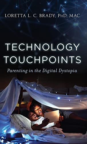 Technology Touchpoints: Parenting in the Digital Dystopia