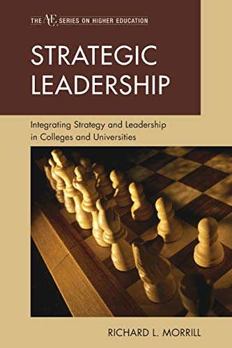 Strategic Leadership: Integrating Strategy and Leadership in Colleges and Universities (Ace/Praeger Series on Higher Education)