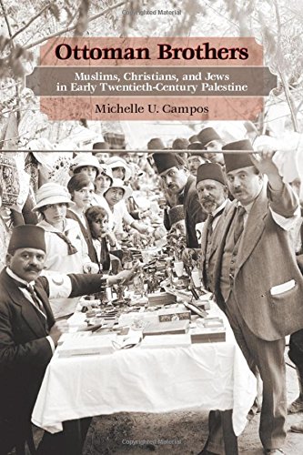 Ottoman Brothers: Muslims, Christians, and Jews in Early Twentieth-Century Palestine