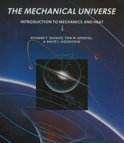 Olenick, Richard P. The Mechanical Universe, Introduction To Mechanics And Heat