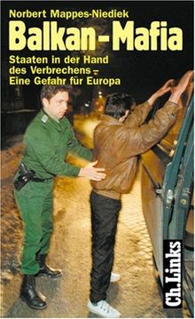 Balkan-Mafia. Staaten in der Hand des Verbrechens  eine Gefahr für Europa | Buch | Zustand gut