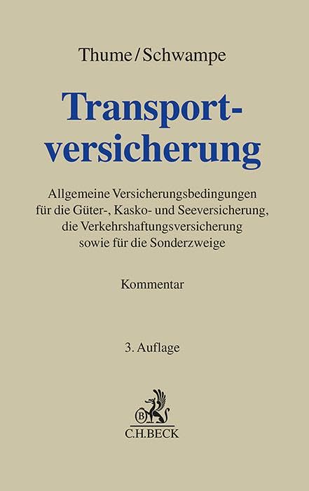 Transportversicherung: Allgemeine Versicherungsbedingungen für die Güter-, Kasko- und Seeversicherung, die Verkehrshaftungsversicherung sowie für die Sonderzweige (Grauer Kommentar)