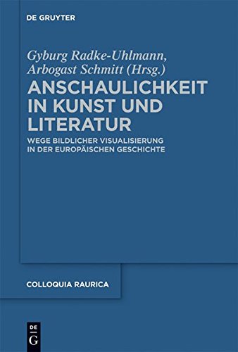 Anschaulichkeit in Kunst und Literatur: Wege bildlicher Visualisierung in der europäischen Geschichte (Colloquia Raurica, Band 11)