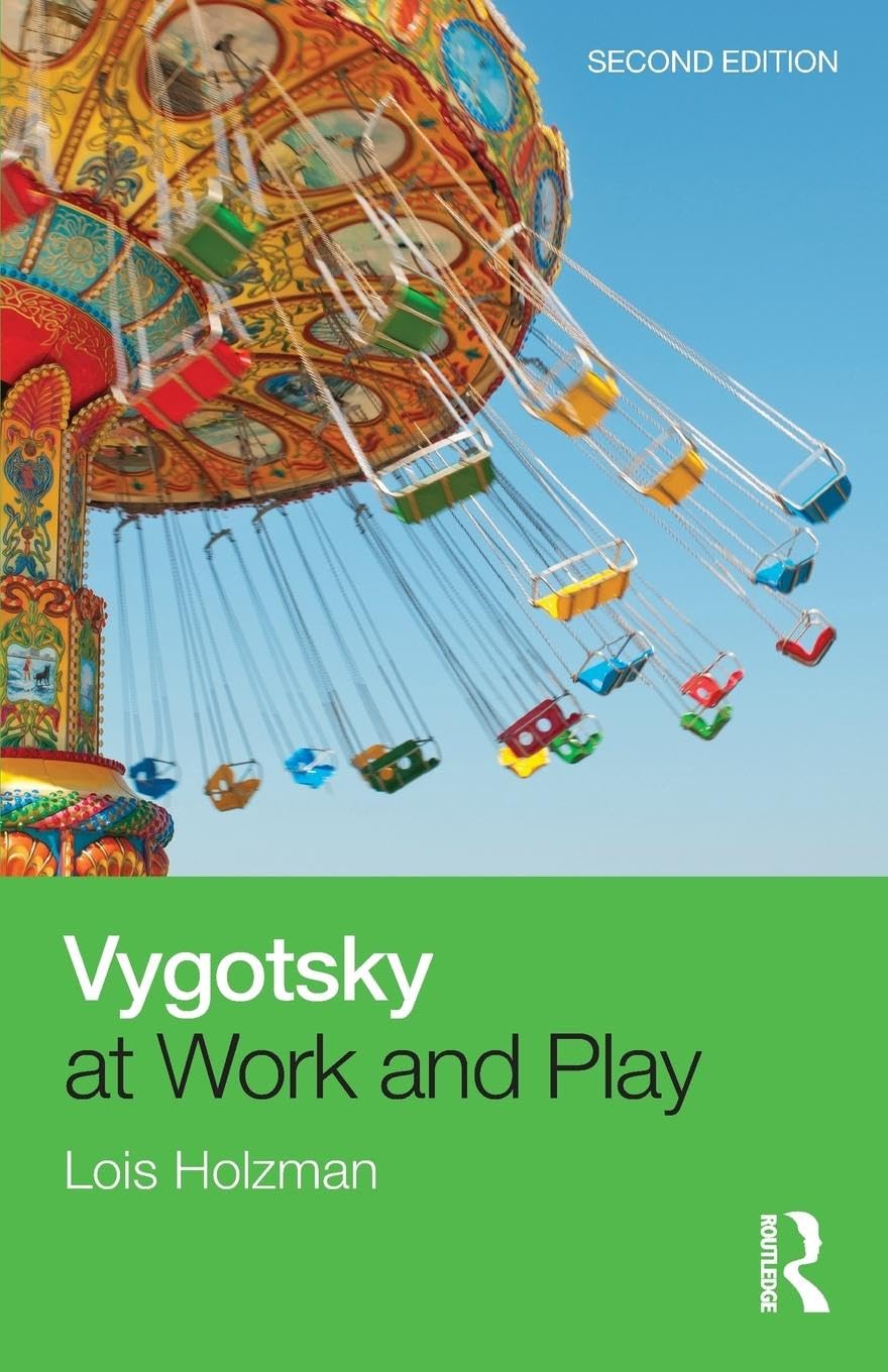 Lois Holzman Vygotsky At Work And Play