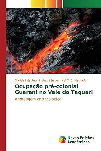 Ocupação pré-colonial Guarani no Vale do Taquari: Abordagem antracológica