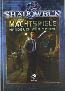 Shadowrun: Machtspiele: Handbuch für Spione