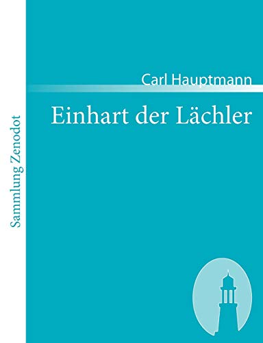 Einhart der Lächler: Roman in zwei Bänden (Sammlung Zenodot)