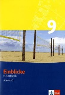 Einblicke Mathematik - Arbeitshefte. Neubearbeitung für alle Ausgaben: Einblicke Mathematik 9. Schuljahr Hauptschule. Arbeitsheft