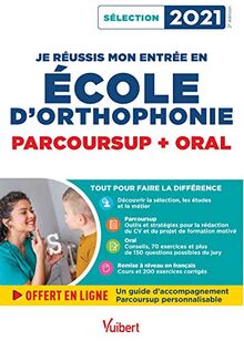 Je réussis mon entrée en école d'orthophonie : Parcoursup + oral : sélection 2021