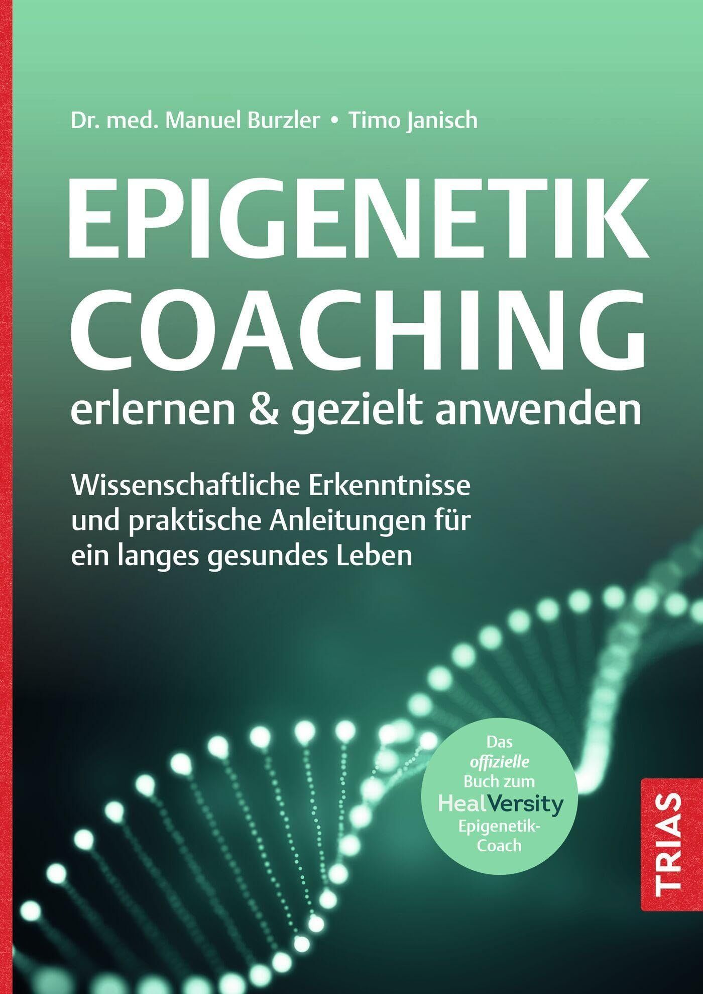 Burzler, Manuel: Epigenetik-Coaching erlernen & gezielt anwenden