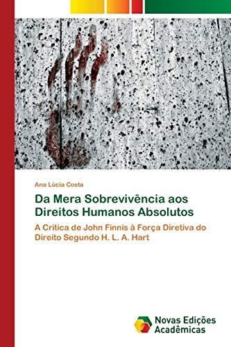 Da Mera Sobrevivência aos Direitos Humanos Absolutos: A Crítica de John Finnis à Força Diretiva do Direito Segundo H. L. A. Hart