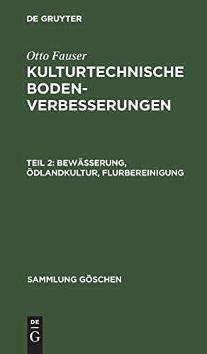 Bewässerung, Ödlandkultur, Flurbereinigung (Sammlung Göschen, 692, Band 692)