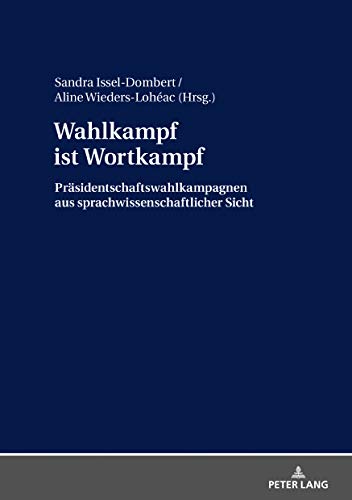 Wahlkampf ist Wortkampf: Präsidentschaftswahlkampagnen aus sprachwissenschaftlicher Sicht