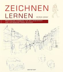 Zeichnen lernen Praktisches Handbuch für den angehenden und fortgeschrittenen Zeichner