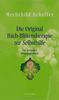 Die Original Bach-Blütentherapie zur Selbsthilfe: Das kompakte Grundlagenbuch
